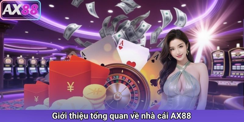 Thông tin chi tiết về nhà cái AX88